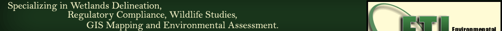 Specializing in Wetland Delineation, Regulatory Compliance, Wildlife Studies, GIS Mapping and Environmental Assessment